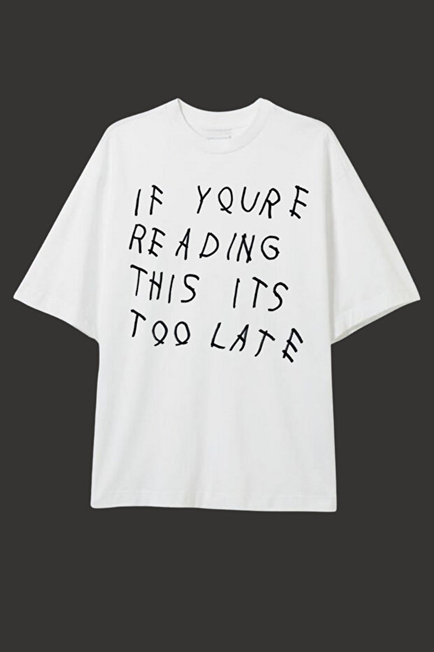 Drake if You'Re Reading This It's Too Late Printed Oversize Unisex T-Shirt