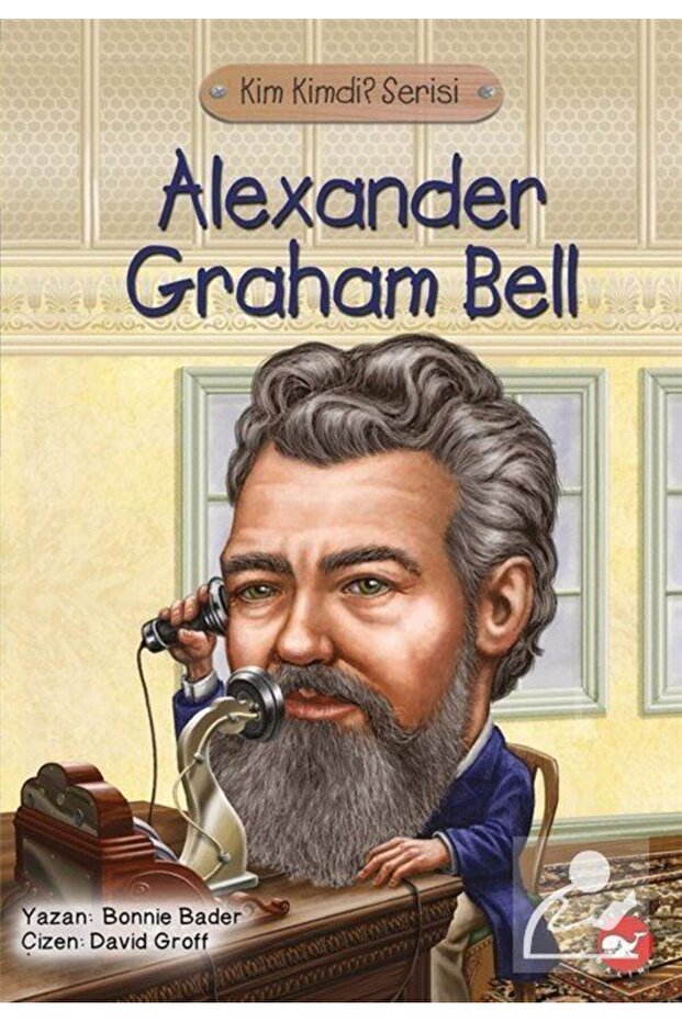 Alexander Graham Bell / Kim Kimdi Serisi
