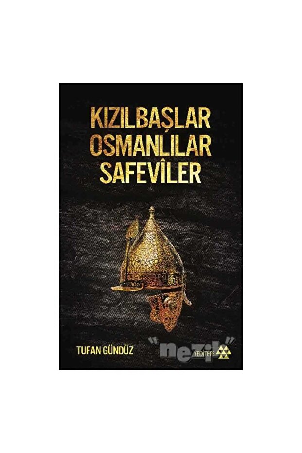 Kızılbaşlar Osmanlılar Safeviler