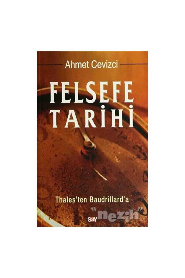 Felsefe Tarihi & Thales'ten Baudrillard'a (Karton Kapak)