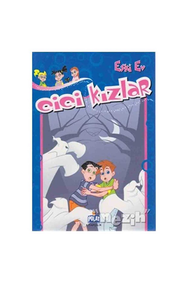 Cici Kızlar - Eski Ev