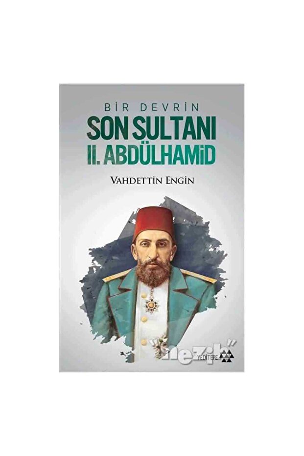 Bir Devrin Son Sultanı 2. Abdülhamid - 1