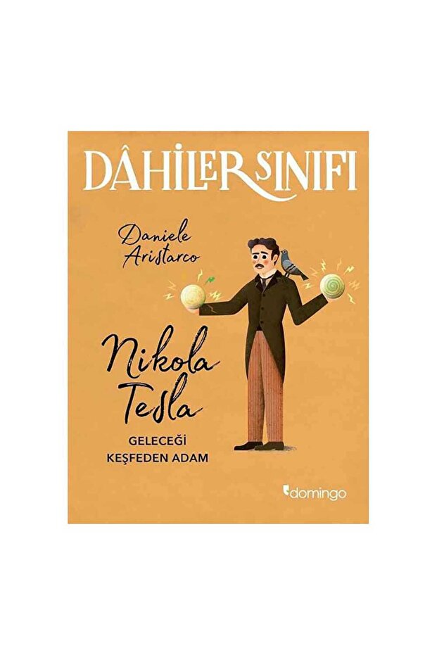 Dahiler Sınıfı Nikola Tesla Geleceği Keşfeden Adam