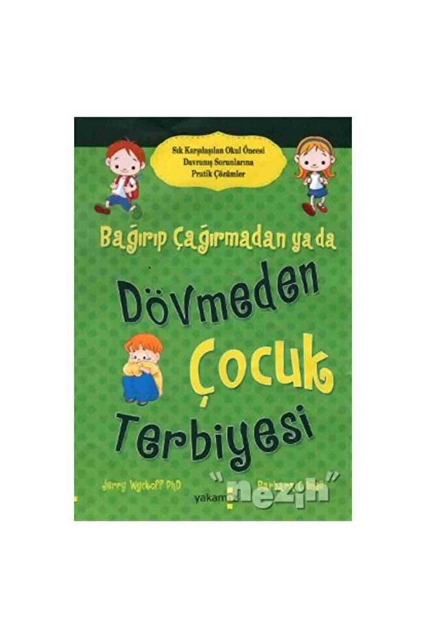 Bağırıp Çağırmadan Yada Dövmeden Çocuk Terbiyesi