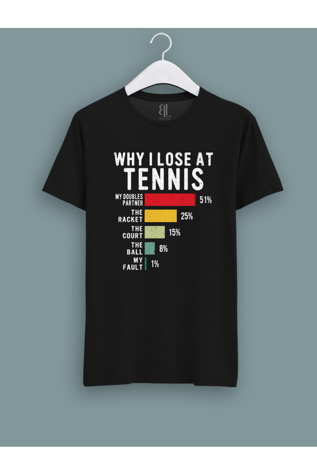 Why I Lose at Tennis T-Shirt