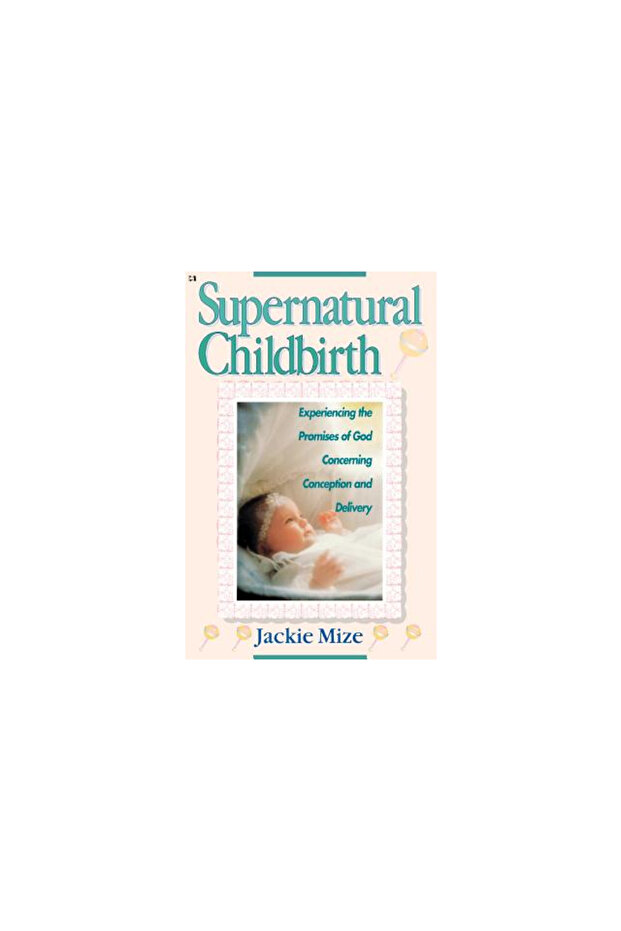 Supernatural Childbirth - 1