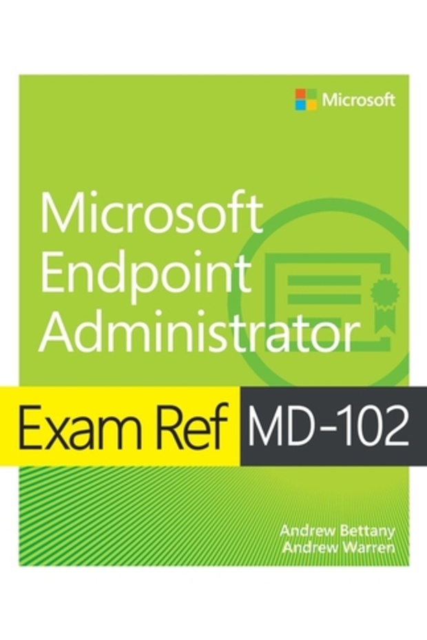 Exam Ref MD-102 Microsoft Endpoint Administrator - 1