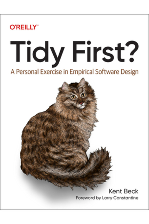 Tidy First?: A Personal Exercise in Empirical Software Design