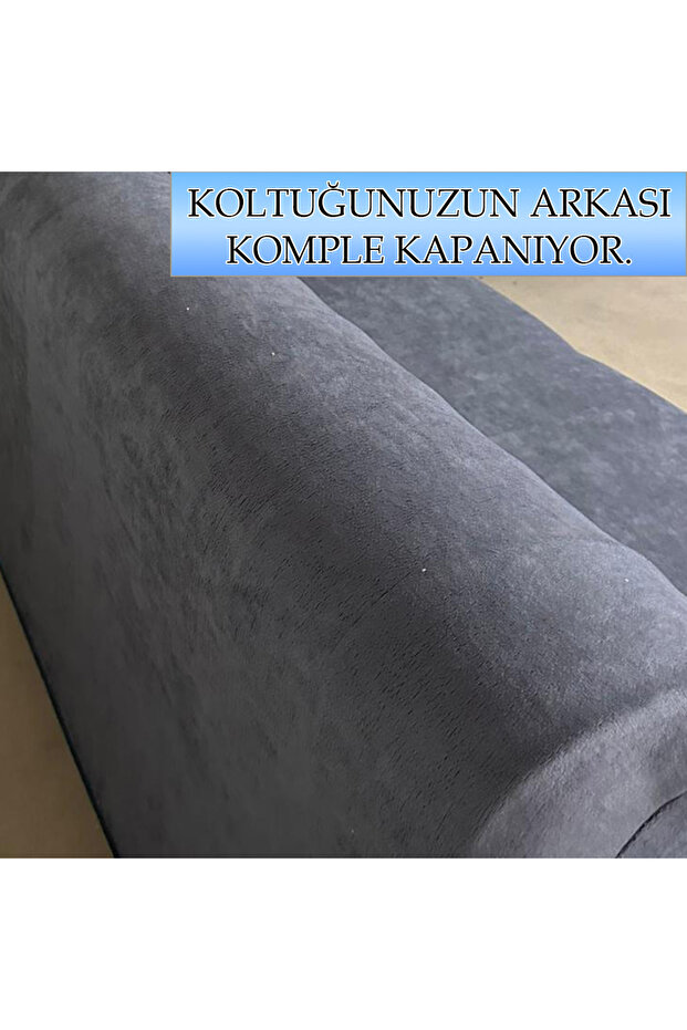 SÜET ŞÖNİL KUMAŞ TEKLİ KOMPLE GİYDİRME TEKLİ & BERJER , BOHEM, PORTO, vb MODEL KOLTUK KILIFI - 7