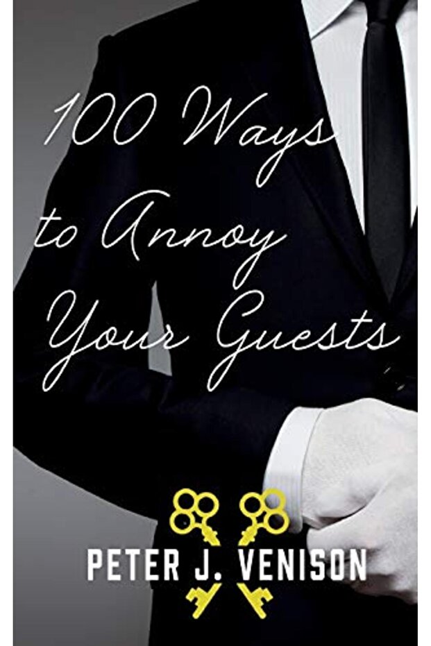 100 Ways To Annoy Your Guests