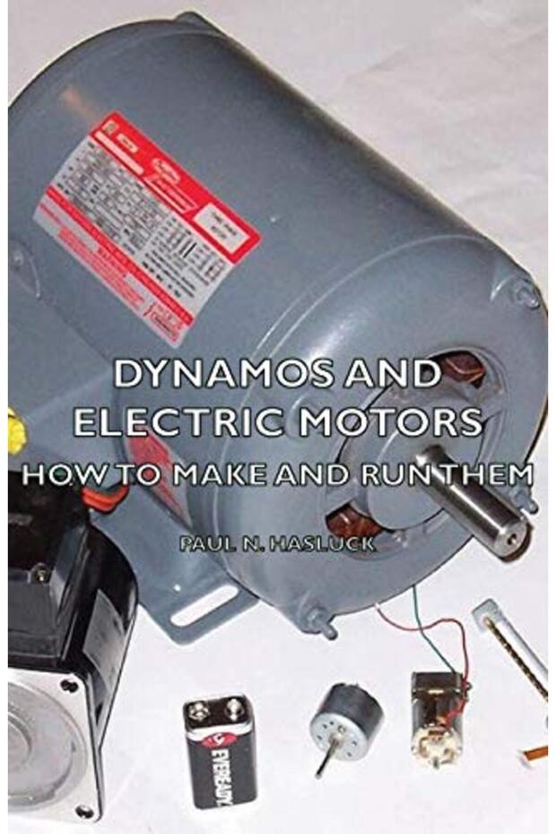 Dynamos And Electric Motors How To Make And Run Them