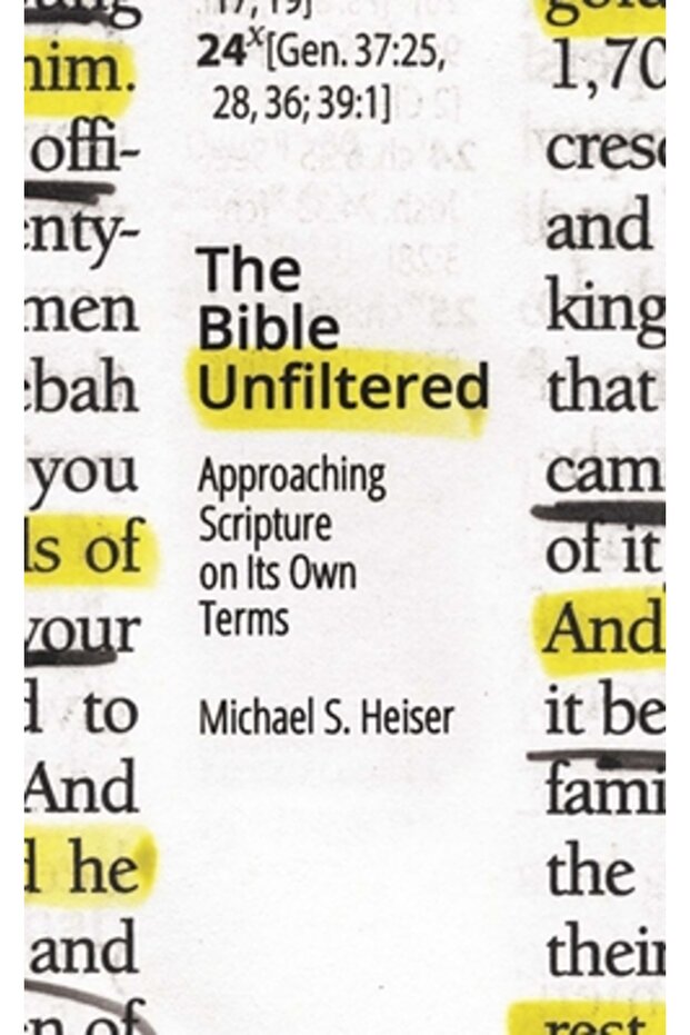The Bible Unfiltered: Approaching Scripture on Its Own Terms - 1