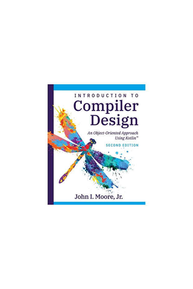 Introduction to Compiler Design: An Object-Oriented Approach Using Kotlin(TM) - 1