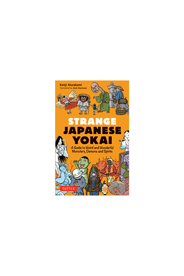 Strange Japanese Yokai: A Guide to Weird and Wonderful Monsters, Demons and Spirits - 1