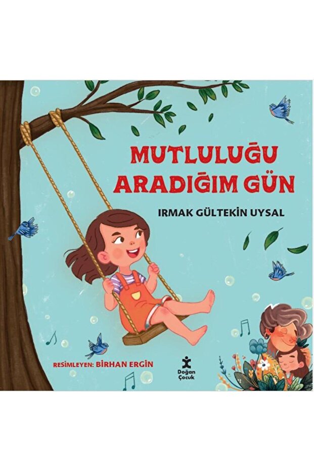 Mutluluğu Aradığım Gün / Irmak Gültekin Uysal / / 9786255642745