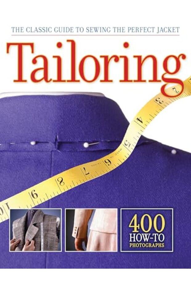 Tailoring The Classic Guide To Sewing The Perfect Jacket