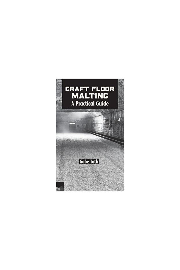Craft Floor Malting: A Practical Guide - 1