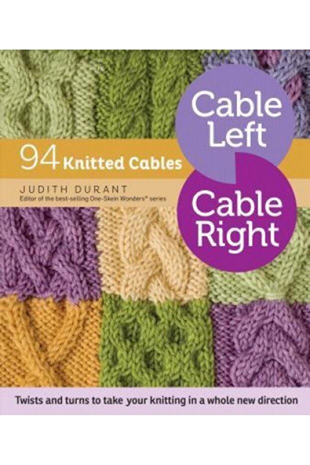 Cable Left, Cable Right: 94 Knitted Cables - 1