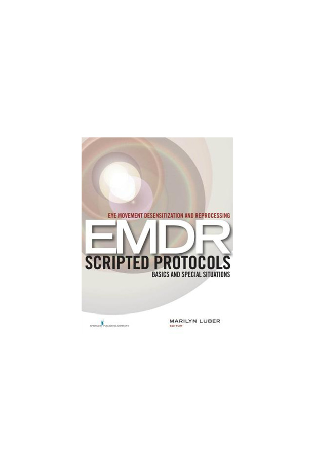 Eye Movement Desensitization and Reprocessing (EMDR) Scripted Protocols: Basics and Special Situatio - 1