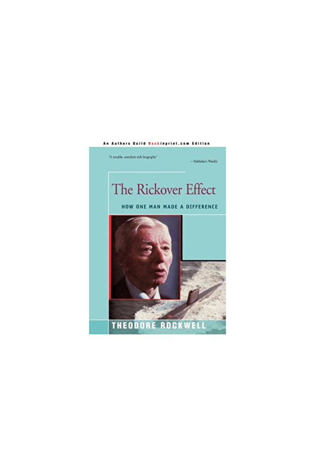 The Rickover Effect: How One Man Made a Difference - 1