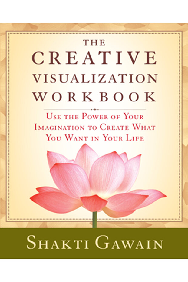 The Creative Visualization Workbook: Second Edition - 1