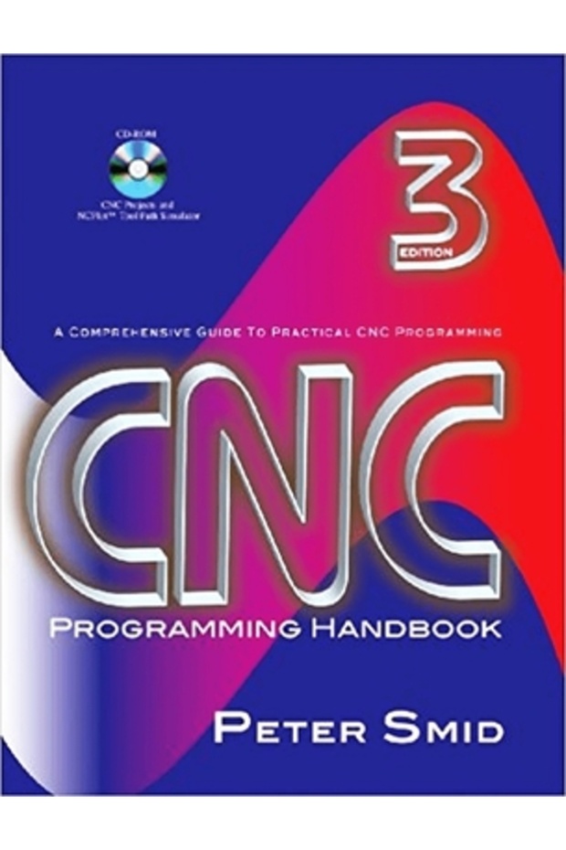 CNC Programming Handbook: A Comprehensive Guide to Practical CNC Programming [With CDROM] - 1
