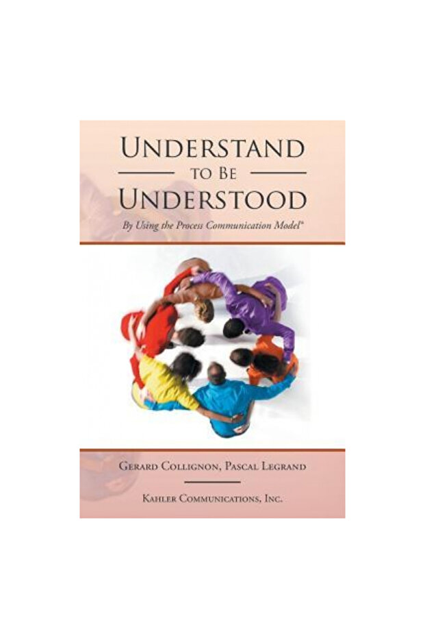 Understand to Be Understood: By Using the Process Communication Model - 1