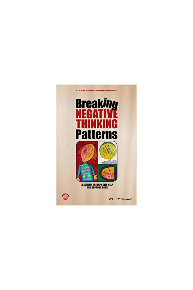 Breaking Negative Thinking Patterns: A Schema Therapy Self-Help and Support Book - 1