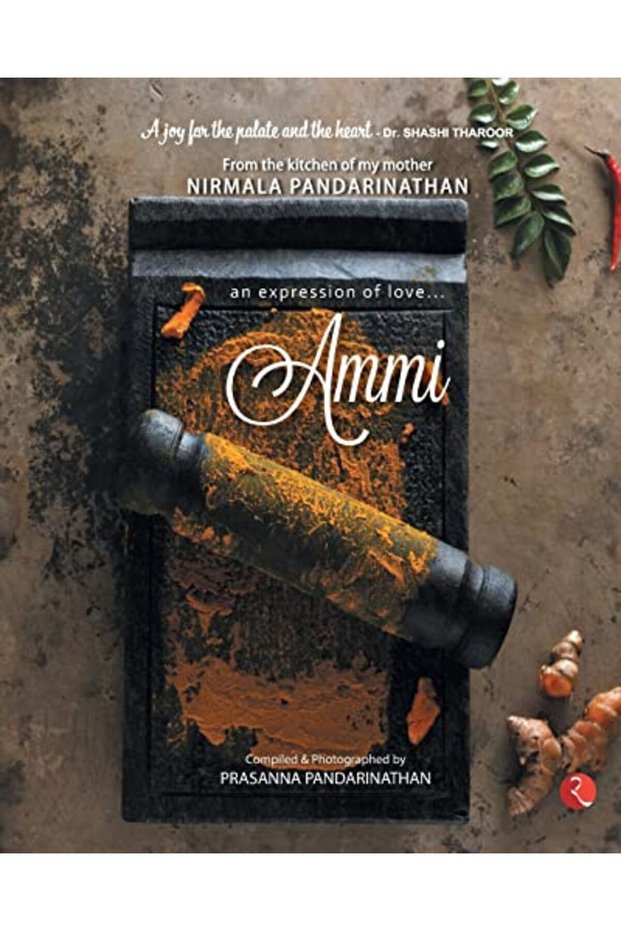 Ammi An Expression Of Love From The Kitchen Of My Mother Nirmala Pandarinathan