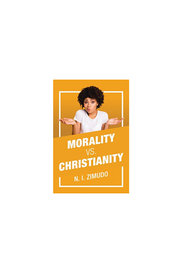 Morality Vs. Christianity - 1
