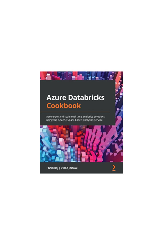 Azure Databricks Cookbook: Accelerate and scale real-time analytics solutions using the Apache Spark - 1