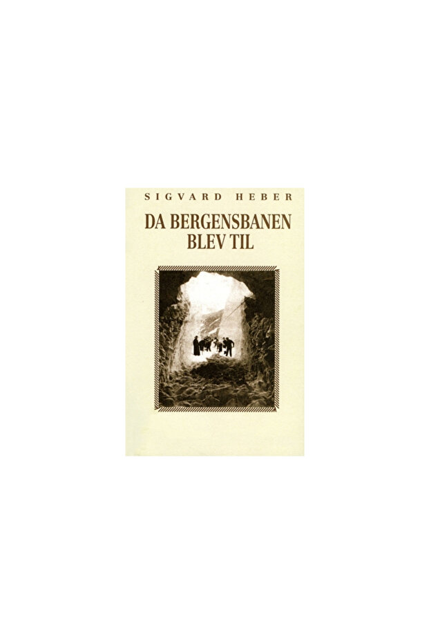 Da Bergensbanen blev til - 1