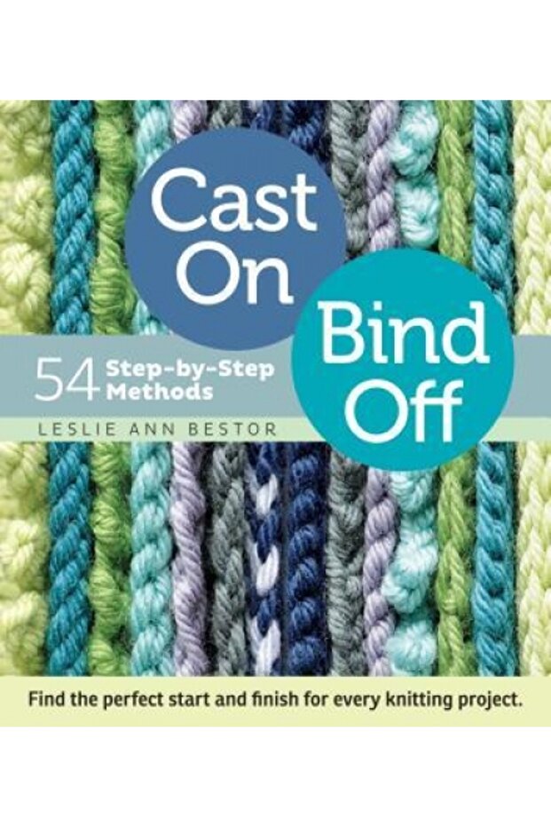 Cast On, Bind Off: 54 Step-By-Step Methods - 1