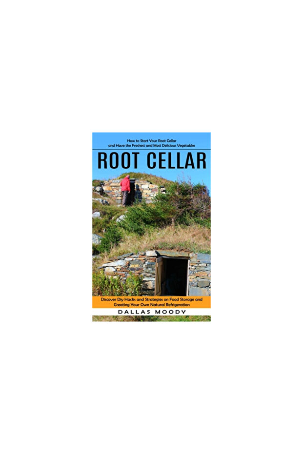 Root Cellar: How to Start Your Root Cellar and Have the Freshest and Most Delicious Vegetables (Disc - 1