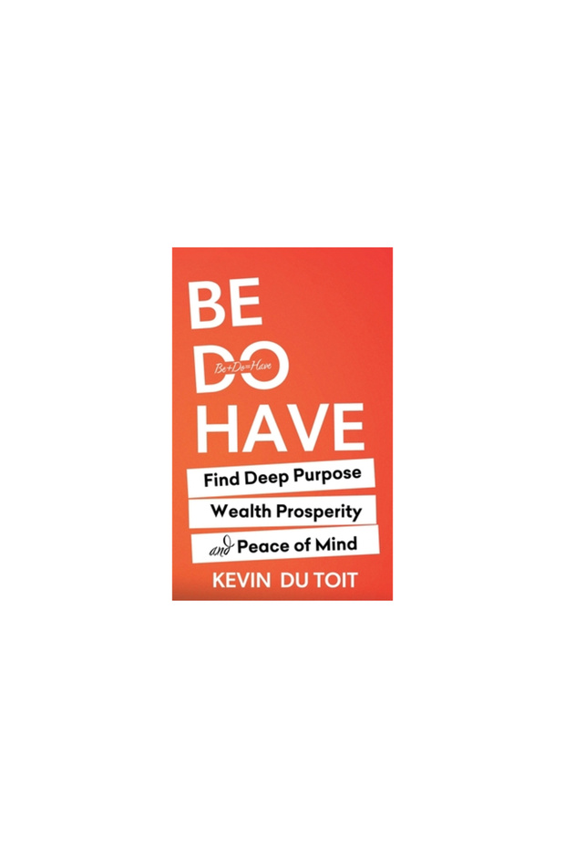 Be Do Have - 1