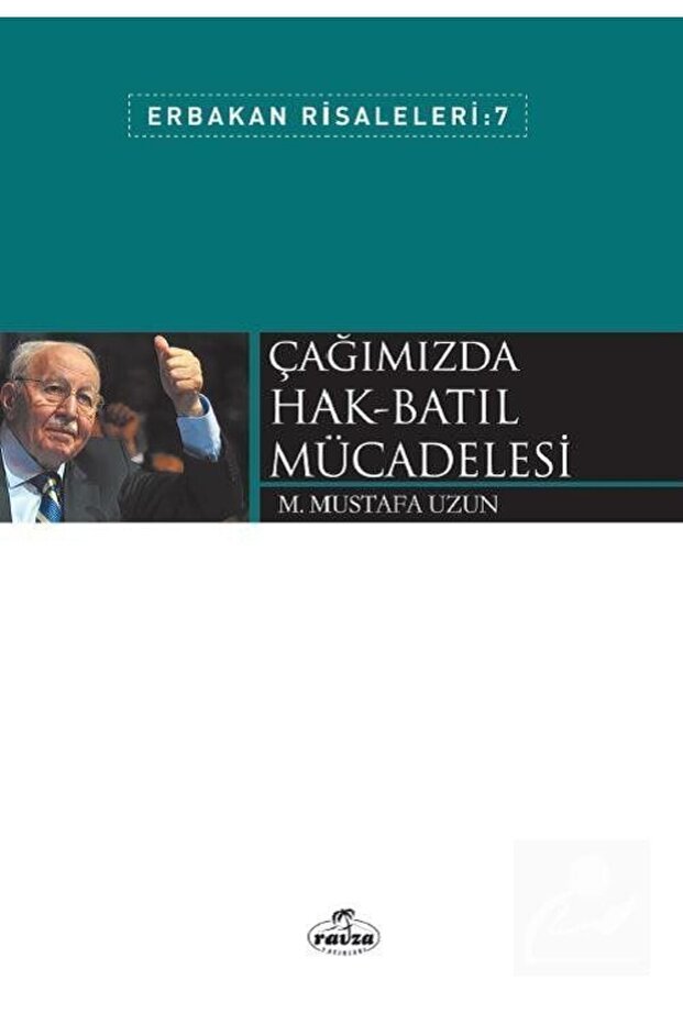Çağımızda Hak-batıl Mücadelesi / Erbakan Risaleleri 7