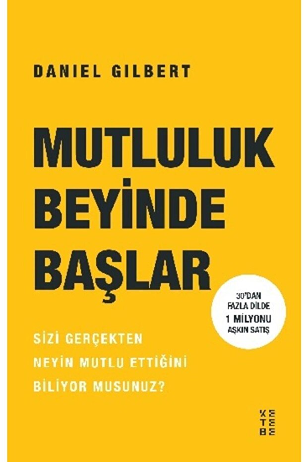 Mutluluk Beyinde Başlar - Daniel Gilbert - 1