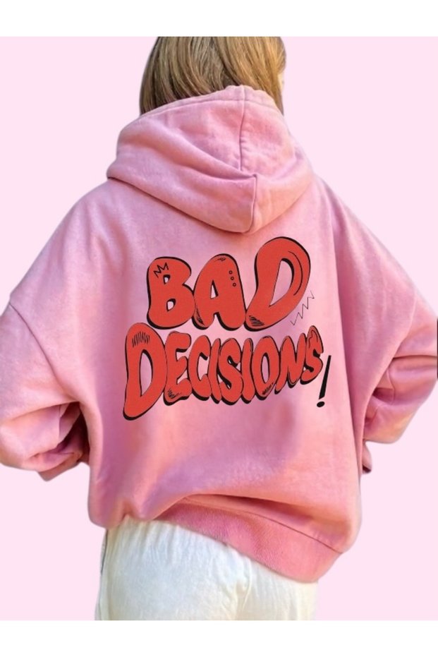 Unisex Bad Decisions Colorful Custom Printed Cotton Oversize Hooded Sweatshirt