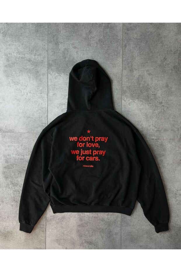 We Don'T Pray for Love, We Just Pray for Cars Unisex Hoodie