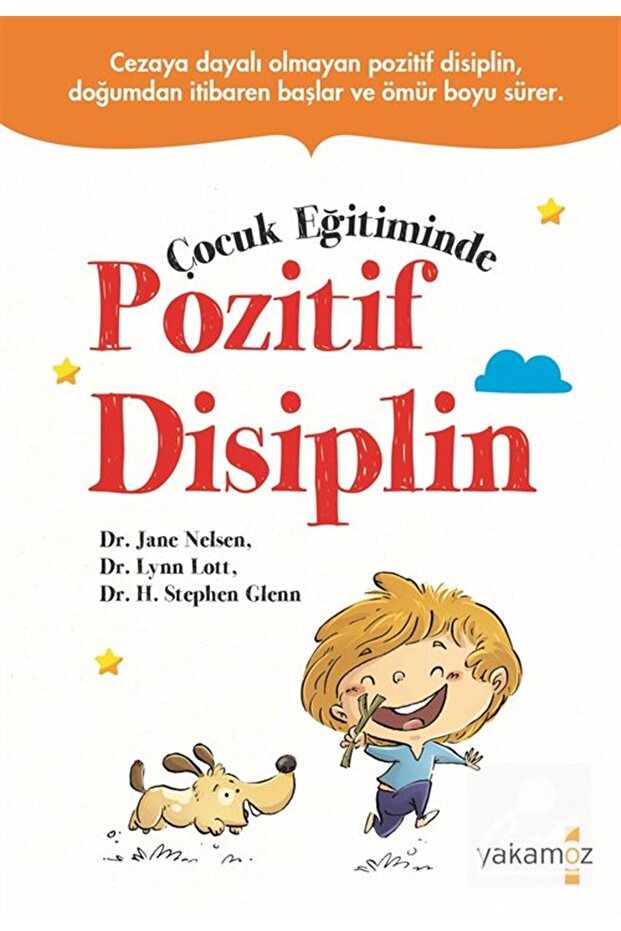 Yakamoz Yayınları Çocuk Eğitiminde Pozitif Disiplin H. Stephen Glenn, Jane Elsen,lynn Lott