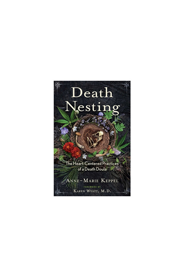 Death Nesting: The Heart-Centered Practices of a Death Doula - 1