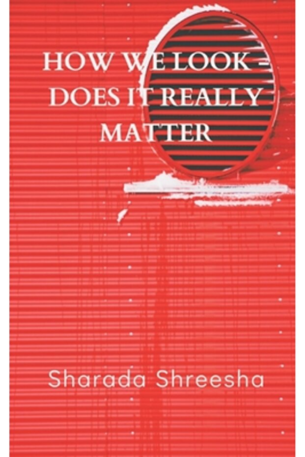 How we look -does it really matter - 1