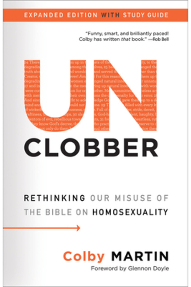 Unclobber: Expanded Edition with Study Guide: Rethinking Our Misuse of the Bible on Homosexuality - 1