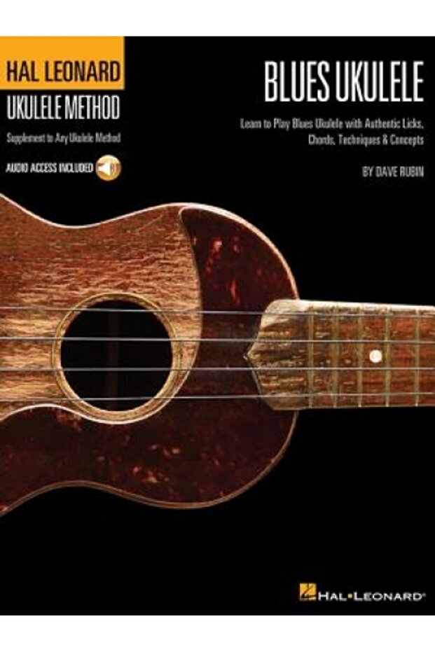 Blues Ukulele: Learn to Play Blues Ukulele with Authentic Licks, Chords, Techniques & Concepts [With - 1