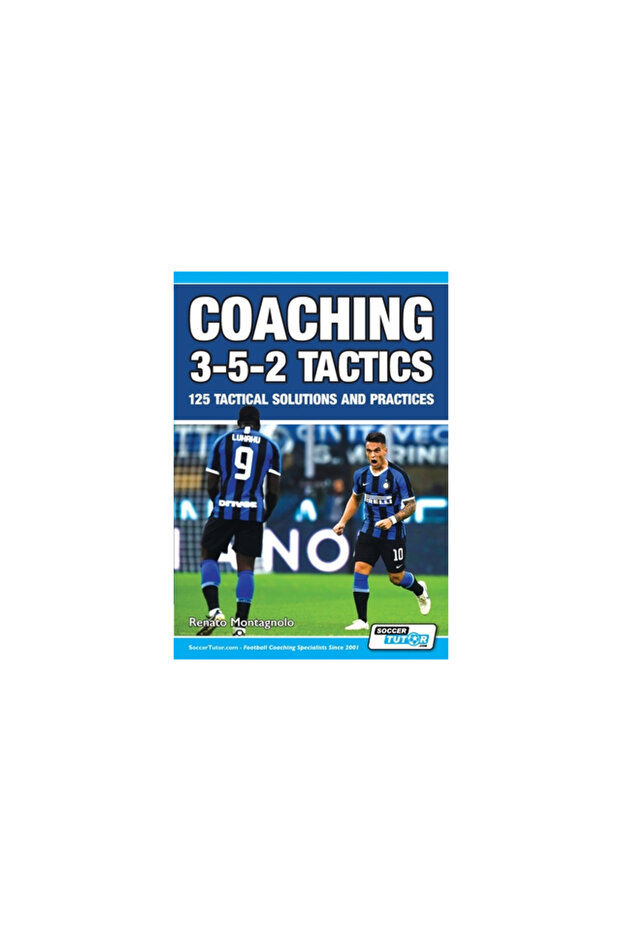 Coaching 3-5-2 Tactics - 125 Tactical Solutions & Practices - 1