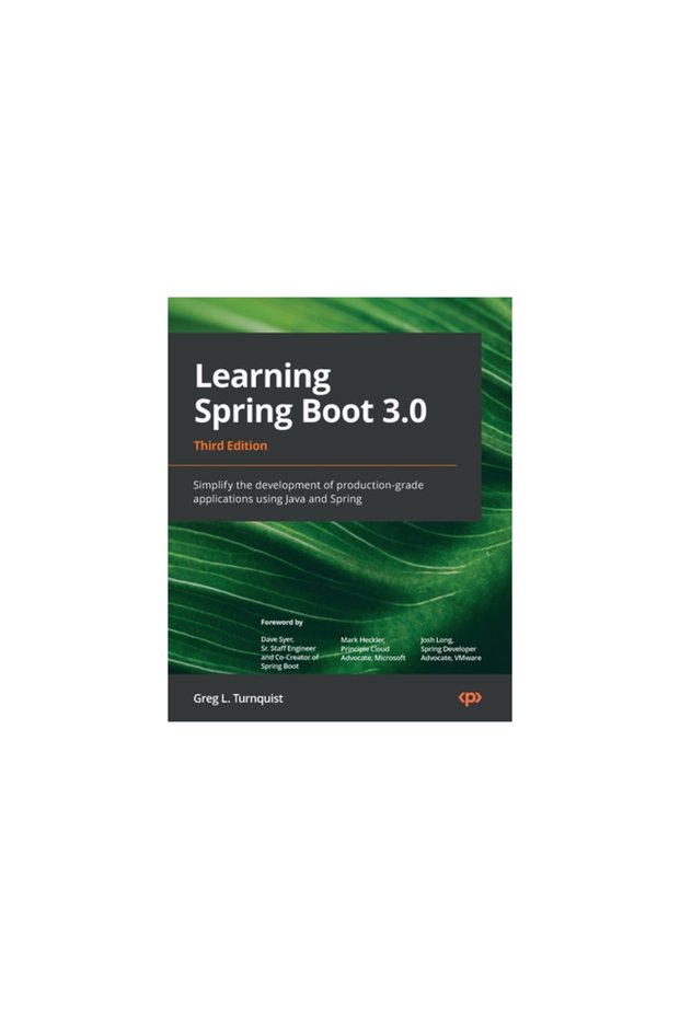 Learning Spring Boot 3.0 - Third Edition: Simplify the development of production-grade applications