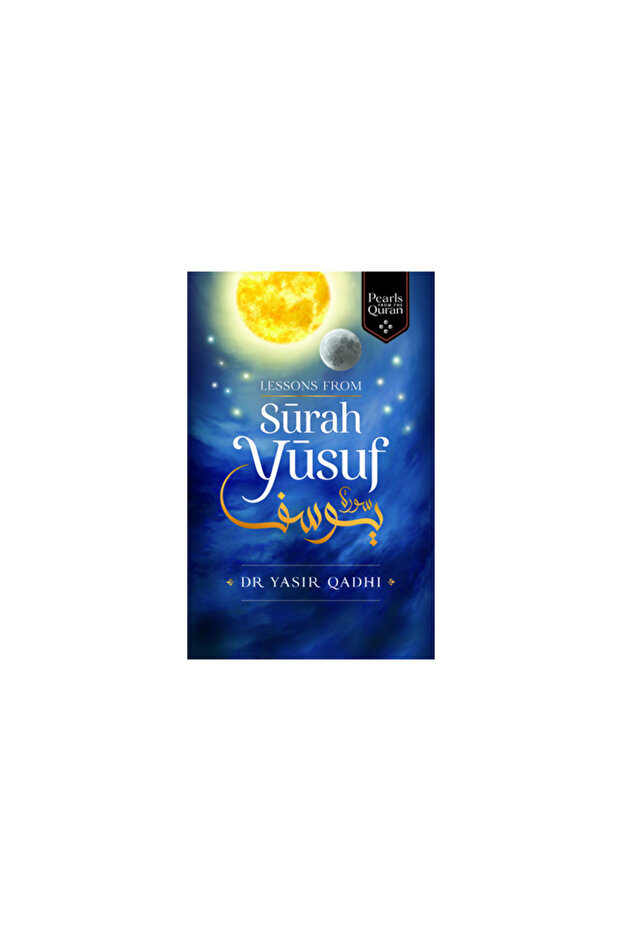 Lessons from Surah Yusuf - 1
