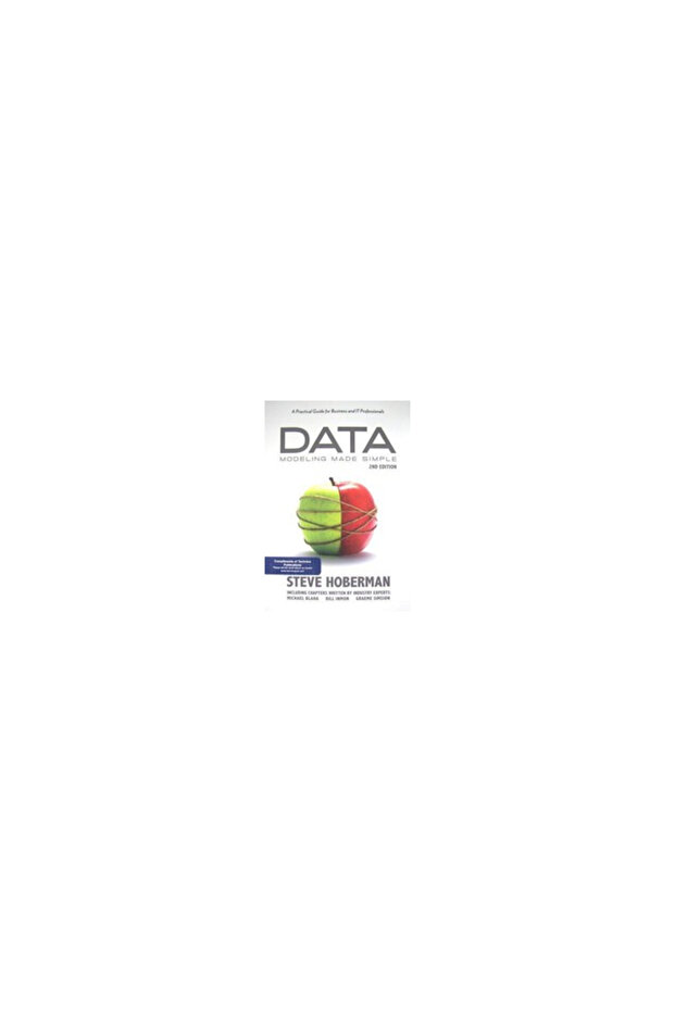 Data Modeling Made Simple: A Practical Guide for Business and IT Professionals - 1