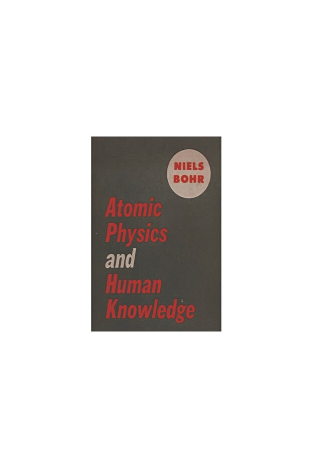 Atomic Physics and Human Knowledge - 1