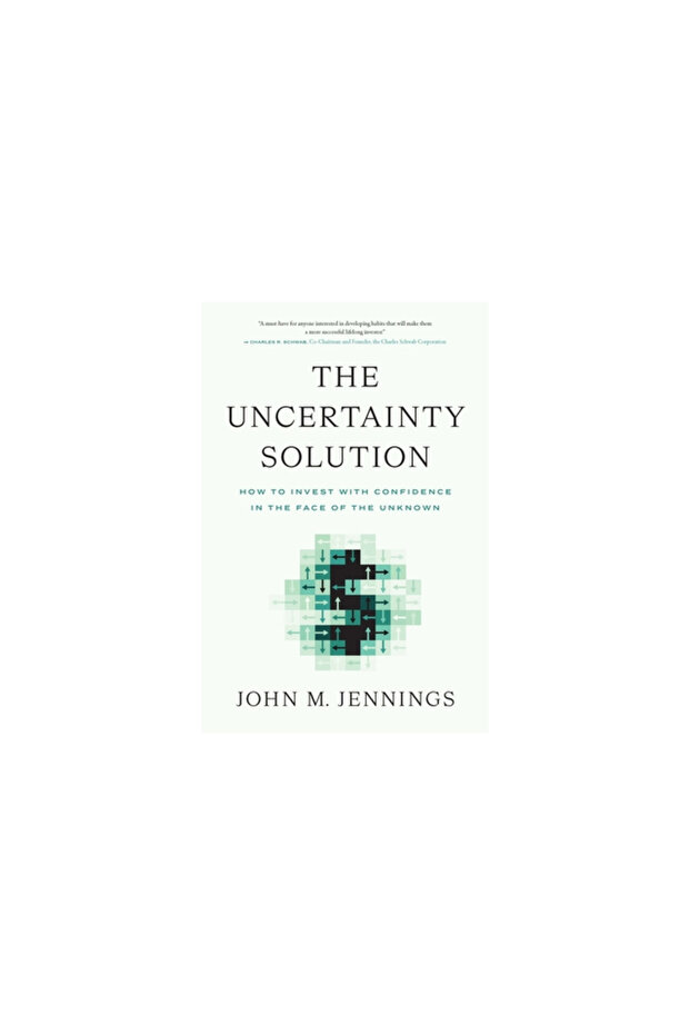 The Uncertainty Solution: How to Invest with Confidence in the Face of the Unknown - 1